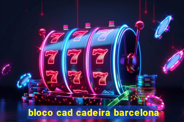 bloco cad cadeira barcelona